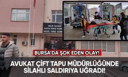 Bursa'da şok eden olay: Avukat çift tapu müdürlüğünde silahlı saldırıya uğradı!