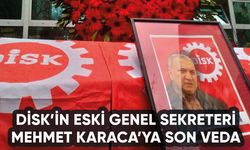 DİSK'in eski Genel Sekreteri Mehmet Karaca son yolculuğuna uğurlandı