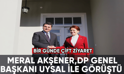 İYİ Parti Genel Başkanı Akşener, DP Genel Başkanı Uysal ile görüştü