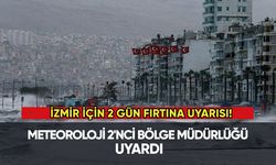 Meteoroloji 2'nci Bölge Müdürlüğü'nden uyarı: İzmir için 2 gün fırtına uyarısı!