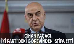 Son dakika... Cihan Paçacı, İYİ Parti'deki görevinden istifa etti