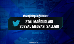 Staj mağdurları sosyal medyayı salladı: "#StajTalepDeğilHaktır"