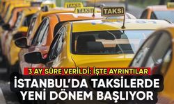 İstanbul'da taksilerde yeni dönem başlıyor