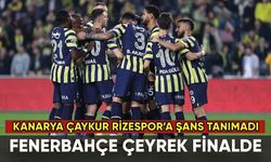 Fenerbahçe Çaykur Rize'yi eleyip çeyrek finale çıktı