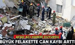 AFAD'dan kahreden haber: Depremde can kaybı arttı