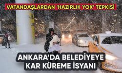 Ankara'da yoğun kar yağışı başladı: Vatandaş belediyeye isyan etti