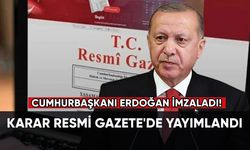 Cumhurbaşkanı Erdoğan imzaladı! Karar artık Resmi Gazete'de