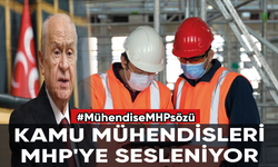 Kamu mühendisleri MHP'ye sesleniyor: Mühendise MHP sözü!