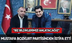 Son dakika... Mustafa Bozkurt partisinden istifa etti