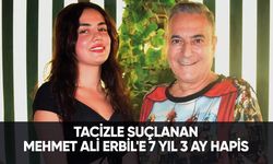 Tacizle suçlanan Mehmet Ali Erbil'e 7 yıl 3 ay hapis