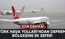 Türk Hava Yolları'ndan deprem bölgesine ek sefer!