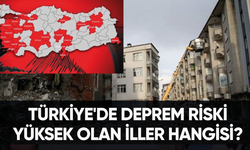 Türkiye'de deprem riski yüksek olan iller hangisi?