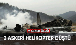 2 askeri helikopter düştü 9 asker öldü