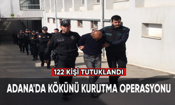 Adana'da "Kökünü Kurutma Operasyonu"nda yakalanan 122 zanlı tutuklandı