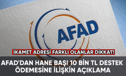 AFAD'dan hane başı 10 bin TL destek ödemesine ilişkin açıklama