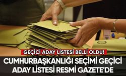 Cumhurbaşkanlığı seçimi geçici aday listesi Resmi Gazete'de!