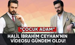 Halil İbrahim Ceyhan'ın 'Çocuk Adamım' videosu gündem oldu!