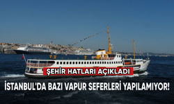 İstanbul'da bazı vapur seferleri yapılamıyor!