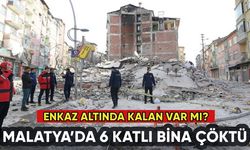 Malatya'da 6 katlı bina çöktü: Enkaz altında kalan var mı?
