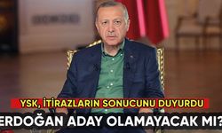 Erdoğan aday olamayacak mı? YSK'dan flaş açıklama