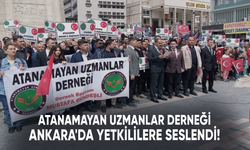 Atanamayan Uzmanlar Derneği (ATAUZDER) Ankara'da yetkililere seslendi!