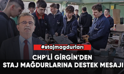 CHP'li Girgin'den staj mağdurlarına destek mesajı
