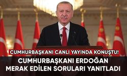 Cumhurbaşkanı Erdoğan, merak edilen soruları yanıtladı