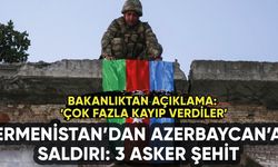 Ermenistan Azerbaycan'a saldırdı: 3 asker şehit