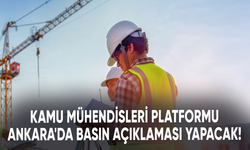 Kamu Mühendisleri Platformu Ankara'da basın açıklaması yapacak!