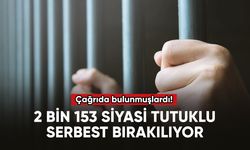 2 bin 153 siyasi tutuklu serbest bırakılıyor