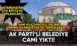 AK Parti'li belediye cami yıktı! Vatandaştan tepki: 'Hani Kılıçdaroğlı gelirse namaz kılamayacaktık'