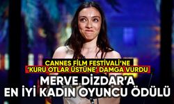 Merve Dizdar Cannes En İyi Kadın Oyuncu Ödülü'nün sahibi oldu