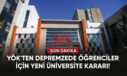 YÖK'ten depremzede öğrenciler için yeni üniversite kararı!
