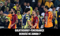 Galatasaray-Fenerbahçe derbisi ne zaman ?