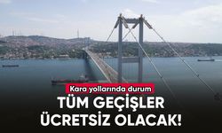 15 Temmuz Şehitler ve Fatih Sultan Mehmet köprülerinde geçişler ücretsiz olacak!