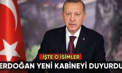 Cumhurbaşkanı Erdoğan yeni kabineyi açıkladı: İşte o isimler