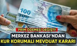 Merkez Bankası'ndan Kur Korumalı Mevduat kararı: Prim ödemesi değişti!