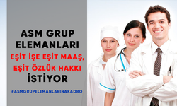 ASM Grup Elemanları sağlık çalışanı olarak sayılmak istiyor!