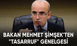 Bakan Mehmet Şimşek'ten "tasarruf" genelgesi