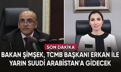 Bakan Şimşek, TCMB Başkanı Erkan ile yarın Suudi Arabistan'a gidecek