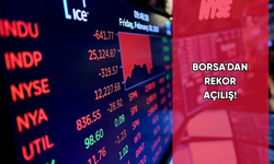 Borsa'dan rekor açılış