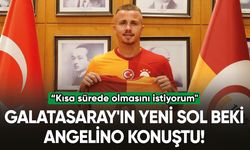 Galatasaray'ın yeni sol beki Angelino konuştu!