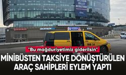 İstanbul'da minibüsten taksiye dönüştürülen araç sahipleri eylem yaptı