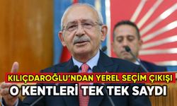 Kılıçdaroğlu'ndan yerel seçim mesajı: O illeri tek tek saydı