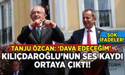 Tanju Özcan Kılıçdaroğlu'nun ses kaydını yayınladı: Şok ifadeler!