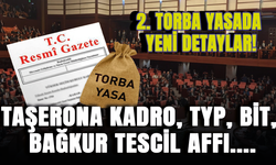 Taşerona kadro, TYP, BİT, Bağkur tescil affı....2. torba yasada yeni detaylar!