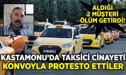 Kastamonu'da taksici cinayeti: Konvoyla tepki gösterdiler