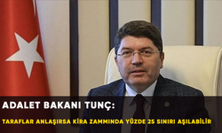 Adalet Bakanı Tunç: Taraflar anlaşırsa kira zammında yüzde 25 sınırı aşılabilir