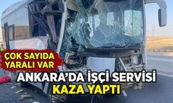 Ankara'da işçi servisi kaza yaptı: Çok sayıda yaralı var