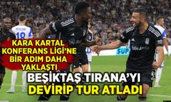 Beşiktaş Tirana'yı devirip tur atladı